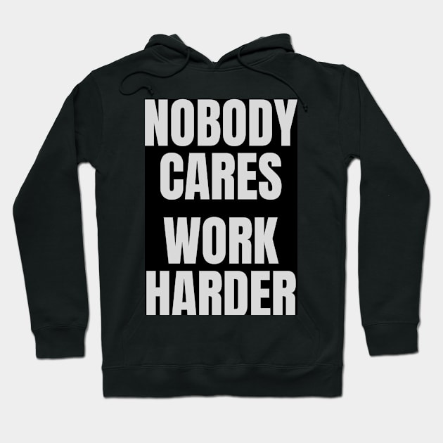 NOBODY CARES Hoodie by WORDS MEAN POWER